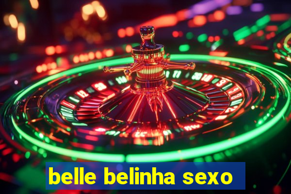 belle belinha sexo